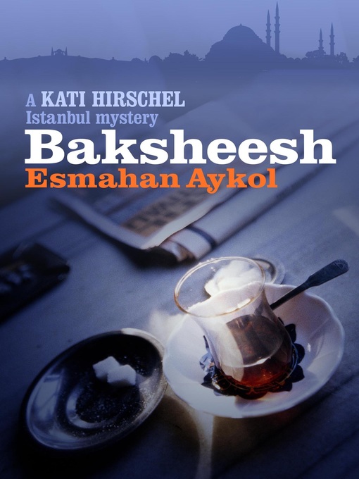 Title details for Baksheesh by Esmahan Aykol - Available